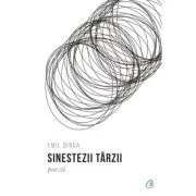 Sinestezii tarzii de Emil Dinga