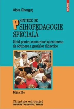 Sinteze de psihopedagogie speciala de Alois Ghergut