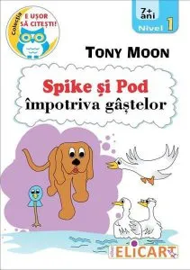 Spike si Pod impotriva gastelor de Tony Moon