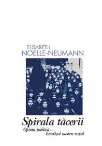 Spirala tacerii de Elisabeth Noelle-Neumann