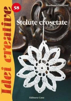 Steluţe croşetate. Idei Creative 58 de Dombauer Laszlone