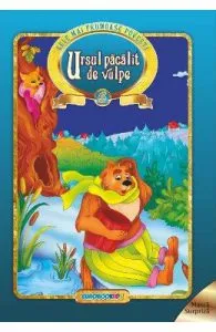 Ursul pacalit de vulpe. Cele mai frumoase povesti