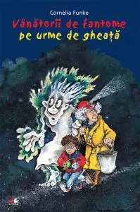 Vanatorii de fantome pe urme de gheata, Vol. 1 de Cornelia Funke