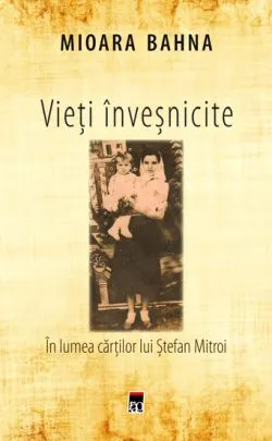 Vieti invesnicite de Mioara Bahna
