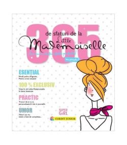 365 de sfaturi de la Little Mademoiselle sau cum să fii o fată perfectă!