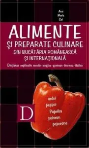 Alimente si preparate culinare din bucataria romaneasca si internationala de Ana Maria Gal