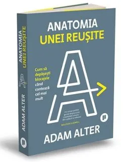 Anatomia unei reusite de Adam Alter