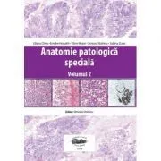 Anatomie patologica speciala, volumul 2 de Liliana Chira
