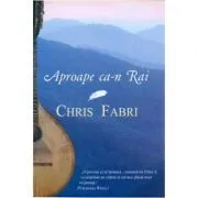 Aproape ca-n Rai de Chris Fabry