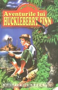 Aventurile lui Huckleberry Finn de Mark Twain