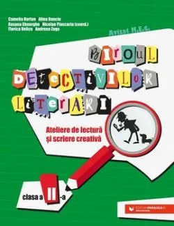 Biroul detectivilor literari. Ateliere de lectura si scriere creativa. Clasa a II-a de Roxana Gheorghe