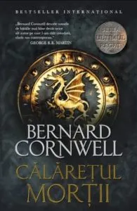 Calaretul Mortii. Vol. 2 de Bernard Cornwell