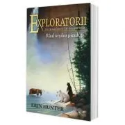Cartea 9 Exploratorii. Raul ursilor pierduti de Erin Hunter