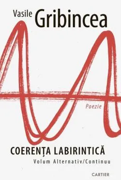 Coerența labirintică de Vasile Gribincea
