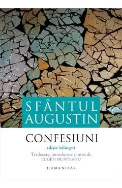 Confesiuni. Editie bilingva Ed.2 de Sfantul Augustin