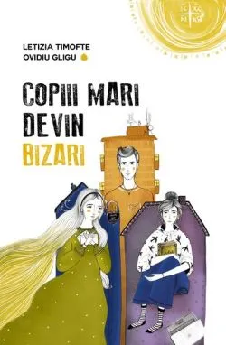 Copiii mari devin bizari de Ovidiu Gligu