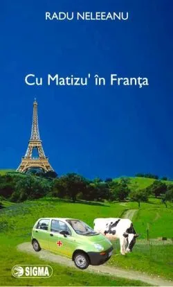 Cu Matizu'n Franța de Radu Neleeanu