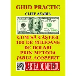 Cum sa castigi 100 de milioane de dolari prin metoda jarului acoperit de Cliff Azaria