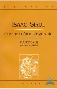 Cuvinte catre singuratici partea III de Isaac Sirul