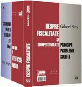Despre fiscalitate si competitivitate. Despre fiscalitate si bun simt de Gabriel Biris