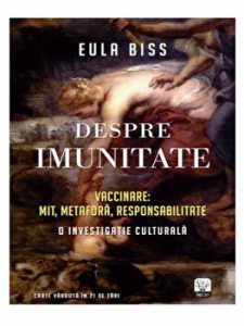 Despre imunitate. Vaccinare: mit, metafora, responsabilitate. O investigatie culturala.