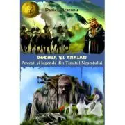 Dochia si Traian. Povesti si legende din Tinutul Neamtului de Daniel Dieaconu