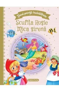 Doua povesti incantatoare: Scufita Rosie si Mica sirena de Autor Anonim
