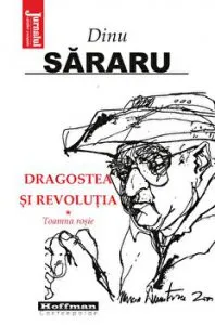 Dragostea si Revolutia, Vol. 1 - Toamna rosie de Dinu Sararu