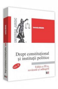Drept constitutional si institutii politice Vol.2 Ed.3