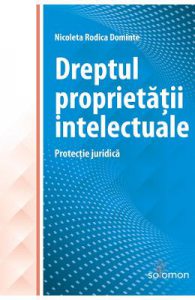 Dreptul proprietatii intelectuale. Protectie juridica