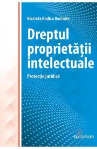 Dreptul proprietatii intelectuale. Protectie juridica