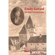 Emily Gerard. A Scottish Victorian Author de Alina Daniela Suciu