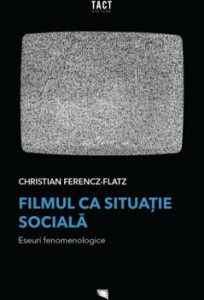 Filmul ca situatie sociala. Eseuri fenomenologice