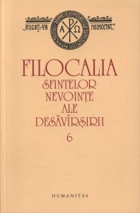 Filocalia sfintelor nevointe ale desavarsirii 6 (Reeditare)