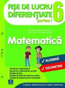 Fise de lucru diferentiate. Matematica. Clasa a VI-a de Marin Chirciu