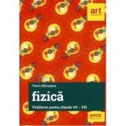 Fizica. Probleme. Clasele 7-8 (Editie noua 2020) de Florin Maceseanu