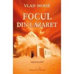 Focul din Lazaret de Vlad Moise