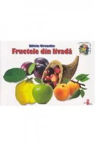 Fructele din livada de Silvia Ursache
