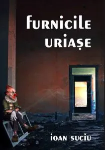 Furnicile uriașe de Ioan Suciu