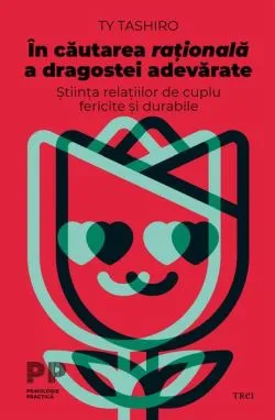 În căutarea rațională a dragostei adevărate de Ty Tashiro