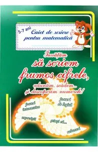 Invatam Sa Scriem Frumos Cifrele 5-7 Ani Caiet De Scriere Pentru Matematica