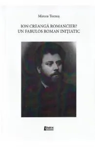Ion Creanga romancier? Un fabulos roman initiatic de Mircea Tomus