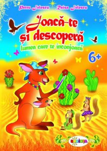 Joaca-te Si Descopera - Lumea Inconjuratoare 6+
