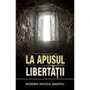 La apusul libertatii. Editia a 3-a - ierom. Hristodul Aghioritul de ierom. Hristodul Aghioritul