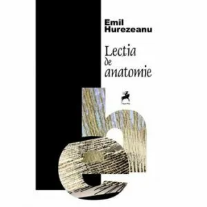 Lectia de anatomie de Emil Hurezeanu
