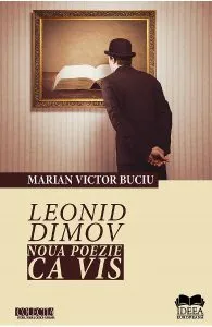 Leonid Dimov. Noua poezie ca vis de Marian Victor Buciu