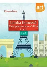 Limba franceza. Caiet pentru clasa a VIII-a. L1 si L2 de Mariana Popa