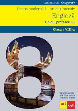 Limba moderna 1: Engleza. Ghidul profesorului - Clasa 8