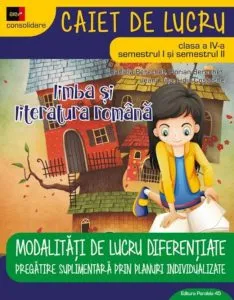 Limba si Literatura Romana. Cls. IV. Ed. 2. 2017-2018 de Daniela Berechet