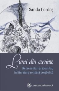 Lumi din cuvinte: Reprezentari si identitati in literatura romana postbelica